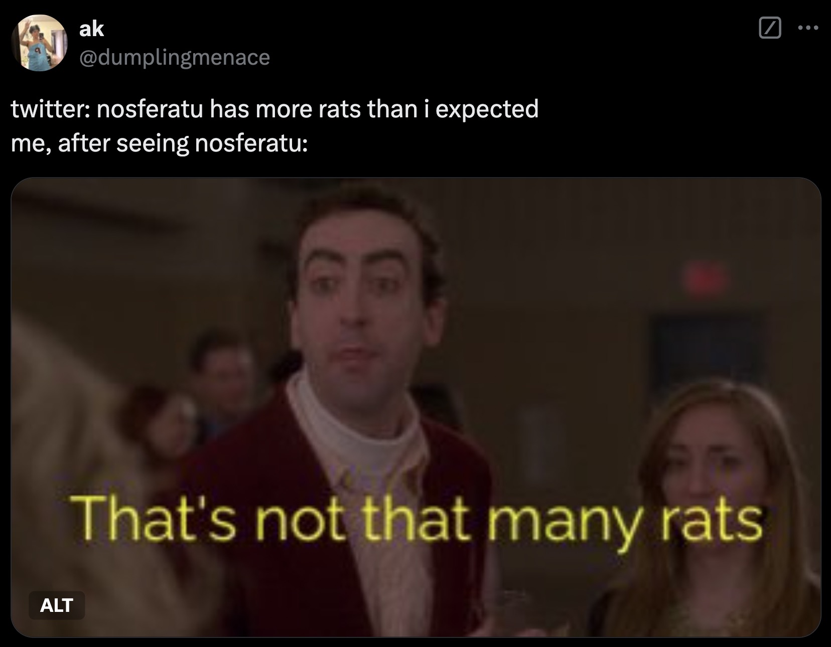 screenshot - ak twitter nosferatu has more rats than i expected me, after seeing nosferatu Alt That's not that many rats ...